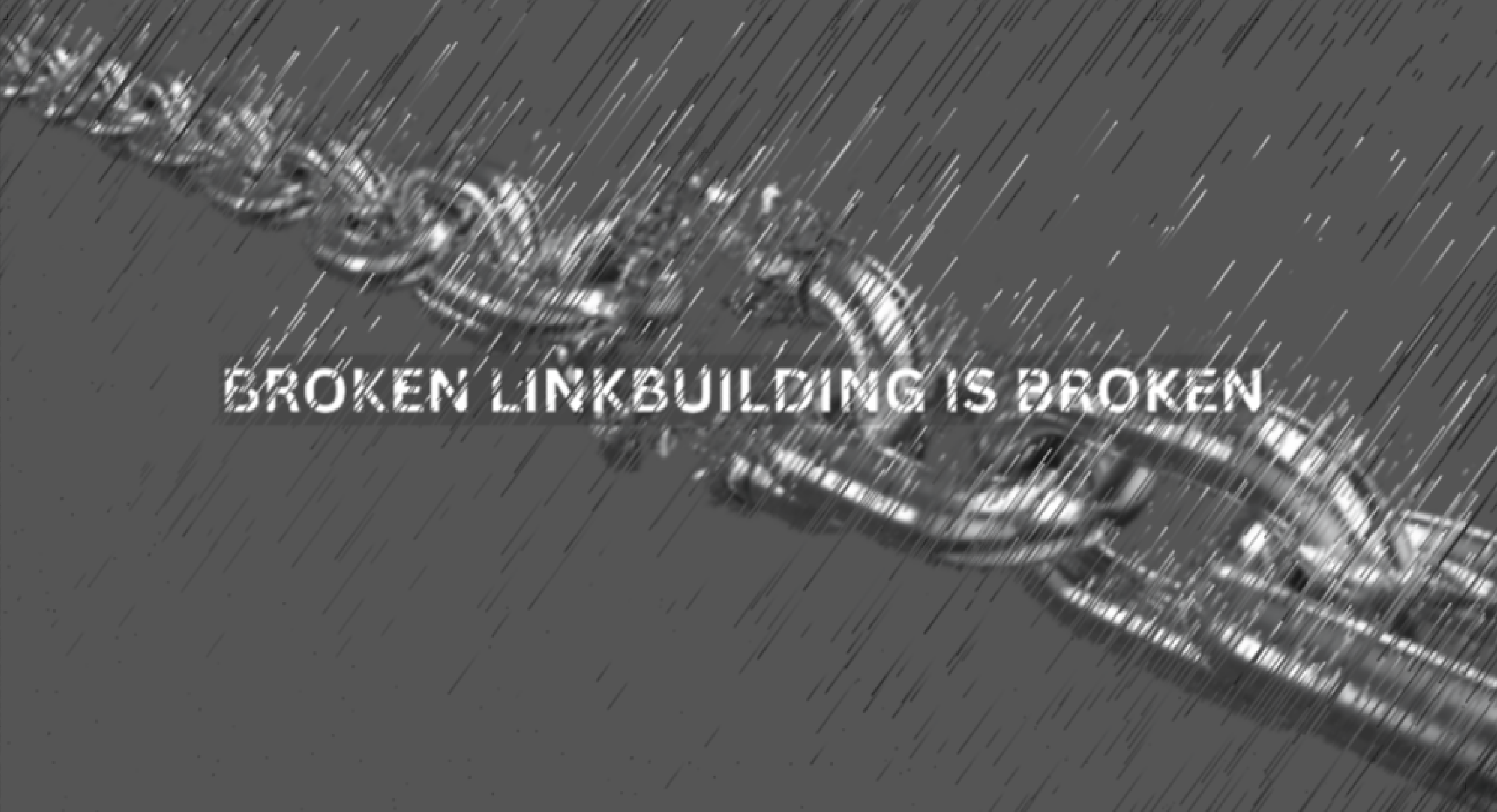 Broken Linkbuilding is Broken
